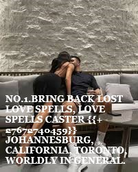 BRING BACK LOST LOVE SPELLS, LOVE SPELLS CASTER..jpg